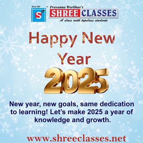 As we step into this new year, let's embark on a journey of knowledge and growth together at Prasanna Worlikar's SHREE CLASSES! 